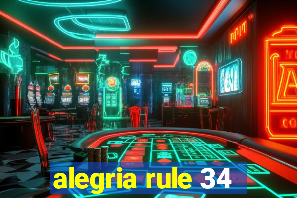 alegria rule 34